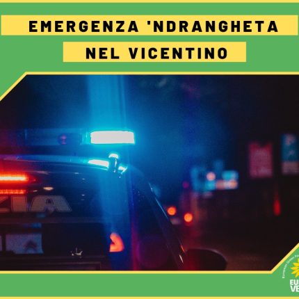 La ‘ndrangheta è sempre più presente nel territorio di Vicenza